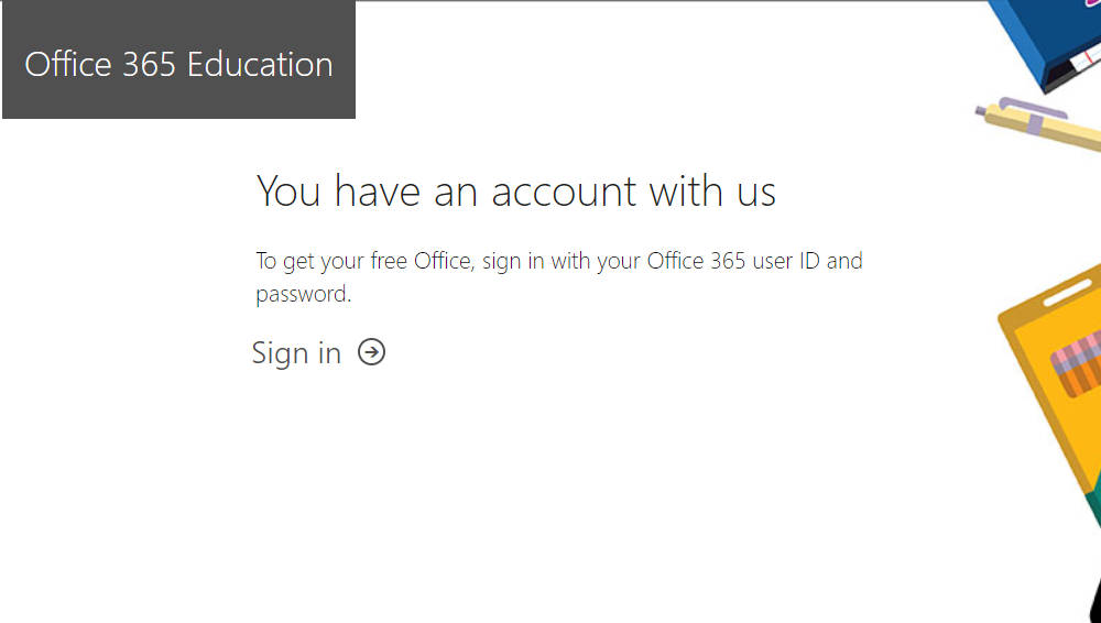 As a current and enrolled student with Coleg Cambria, you should see a page saying that you have an account with Microsoft because this is set up when your Cambria login details for studying with us are set up. Click on Sign in.